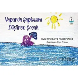Vapurda Şapkasını Düşüren Çocuk - Duru Arukan - Luna Çocuk Yayınları