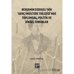 Benjamin Disraelinin Genç İngiltere Trilojisinde Toplumsal Politik ve Dinsel Sorunlar
