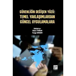 Güvenliğin Değişen Yüzü: Temel Yaklaşımlardan Güncel Uygulamalara - Kolektif - Gazi Kitabevi