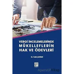 Vergi İncelemelerinde Mükelleflerin Hak ve Ödevleri - Fatih Çavdar - Gazi Kitabevi