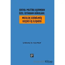 Sosyal Politika Açısından Özel İstihdam Büroları: Meslek Edinilmiş Geçici İş İlişkisi
