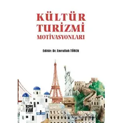 Kültür Turizmi Motivasyonları - Kolektif - Gazi Kitabevi