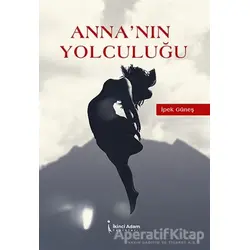 Anna’nın Yolculuğu - İpek Güneş - İkinci Adam Yayınları
