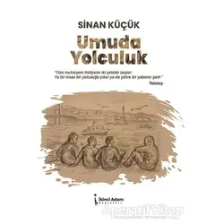 Umuda Yolculuk - Sinan Küçük - İkinci Adam Yayınları