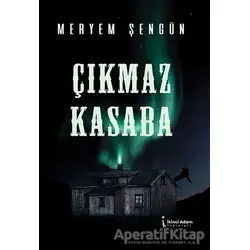 Çıkmaz Kasaba - Meryem Şengün - İkinci Adam Yayınları