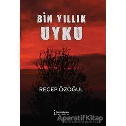 Bin Yıllık Uyku - Recep Özoğul - İkinci Adam Yayınları