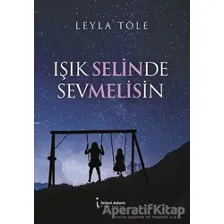 Işık Selinde Sevmelisin - Leyla Töle - İkinci Adam Yayınları