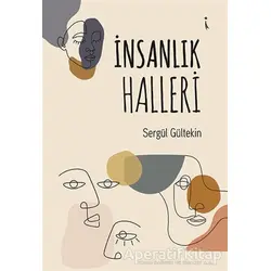 İnsanlık Halleri - Sergül Gültekin - İkinci Adam Yayınları