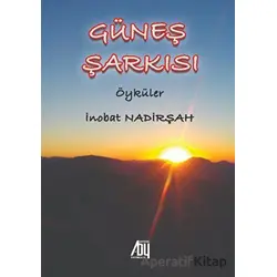Güneş Şarkısı - İnobat Nadirşah - Baygenç Yayıncılık
