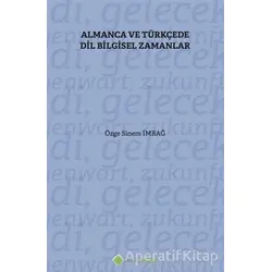 Almanca ve Türkçe’de Dil Bilgisel Zamanlar - Özge Sinem İmrağ - Hiperlink Yayınları