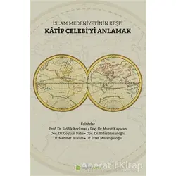 İslam Medeniyetinin Keşfi Katip Çelebiyi Anlamak - Murat Kayacan - Hiperlink Yayınları