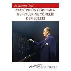 Atatürkün Öğretmen Heyetlerine Yönelik Demeçleri - Mustafa Kemal Atatürk - Platanus Publishing