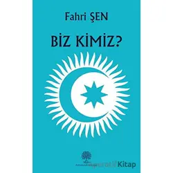 Biz Kimiz? - Fahri Şen - Platanus Publishing