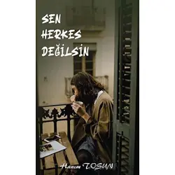 Sen Herkes Değilsin - Hanım Tosun - Platanus Publishing