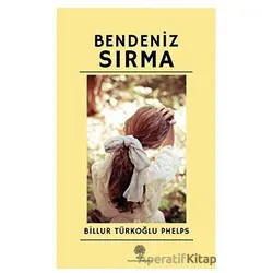 Bendeniz Sırma - Billur Türkoğlu Phelps - Platanus Publishing