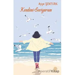 Kendimi Seviyorum - Ayşe Şentürk - Platanus Publishing