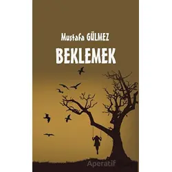 Beklemek - Mustafa Gülmez - Platanus Publishing