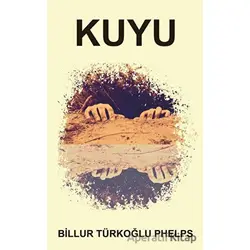 Kuyu - Billur Türkoğlu Phelps - Platanus Publishing