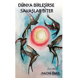 Dünya Birleşirse Savaşlar Biter - Nazmi Öner - Platanus Publishing