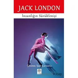 İnsanlığın Sürüklenişi - Jack London - Platanus Publishing