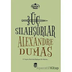 Üç Silahşorlar - Alexandre Dumas Fils - Ema Genç