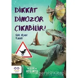 Dikkat Dinozor Çıkabilir! - Nuh Muaz Kapan - Cezve Çocuk