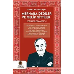 Merhaba Dediler ve Gelip Gittiler - Vehbi Vakkasoğlu - Cezve Kitap