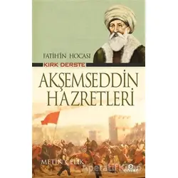 Fatih’in Hocası Kırk Derste Akşemseddin Hazretleri - Metin Çelik - Ensar Neşriyat