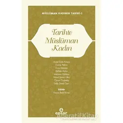 Müslüman Kadının Tarihi 1 - Tarihte Müslüman Kadın - Kolektif - Ensar Neşriyat