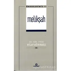 Melikşah (Önderlerimiz - 11) - Nilay Ağırnaslı - Ensar Neşriyat