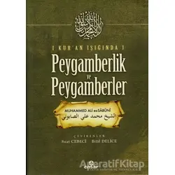 Kuran Işığında Peygamberlik ve Peygamberler - Muhammed Ali Es-Sabuni - Ensar Neşriyat