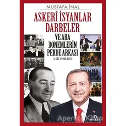 Askeri İsyanlar Darbeler ve Ara Dönemlerin Perde Arkası - Mustafa İnal - Ensar Neşriyat