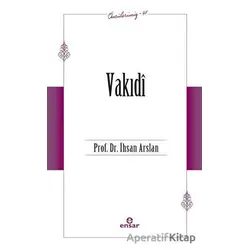 Vakıdi (Öncülerimiz - 47) - İhsan Arslan - Ensar Neşriyat