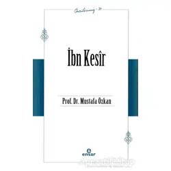 İbn Kesir (Öncülerimiz - 24) - Mustafa Özkan - Ensar Neşriyat