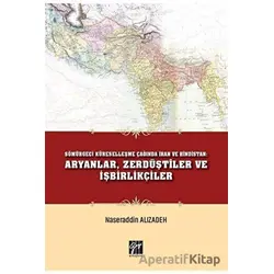 Sömürgeci Küreselleşme Çağında İran ve Hindistan: Aryanlar, Zerdüştiler ve İşbirlikçiler