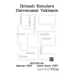 İktisadi Konulara Davranışsal Yaklaşım - Kolektif - Gazi Kitabevi