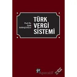 Türk Vergi Sistemi - Fatih Saraçoğlu - Gazi Kitabevi