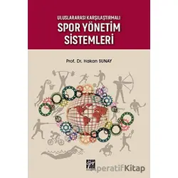 Uluslararası Karşılaştırmalı Spor Yönetim Sistemleri - Hakan Sunay - Gazi Kitabevi
