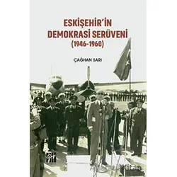 Eskişehirin Demokrasi Serüveni (1946-1960) - Çağhan Sarı - Gazi Kitabevi