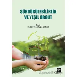 Sürdürülebilirlik ve Yeşil Örgüt - Kolektif - Gazi Kitabevi