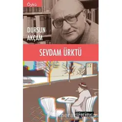 Sevdam Ürktü - Dursun Akçam - Literatür Yayıncılık