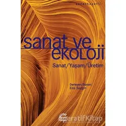 Sanat ve Ekoloji - Eda Sezgin - İletişim Yayınevi