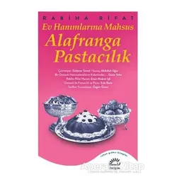 Ev Hanımlarına Mahsus Alafranga Pastacılık - Rabiha Rifat - İletişim Yayınevi