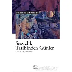 Sessizlik Tarihinden Gu¨nler - Merethe Lindstrom - İletişim Yayınevi