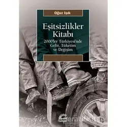 Eşitsizlikler Kitabı - Oğuz Işık - İletişim Yayınevi