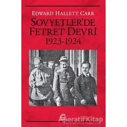 Sovyetler’de Fetret Devri 1923-1924 - Edward Hallett Carr - İletişim Yayınevi
