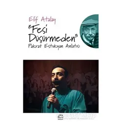 Fesi Düşürmeden - Elif Atalay - İletişim Yayınevi