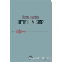 Duyuyor Musun? - Nurhan Suerdem - İletişim Yayınevi