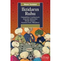 İktidarın Ruhu - İlhami Yurdakul - İletişim Yayınevi