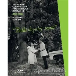 100. Yılında Cumhuriyet’in Popüler Kültür Haritası – 2 (1950 – 1980)